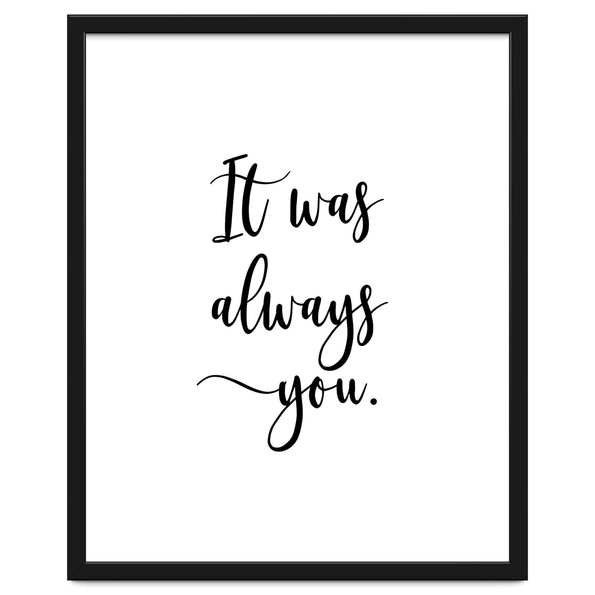 It Was Always You