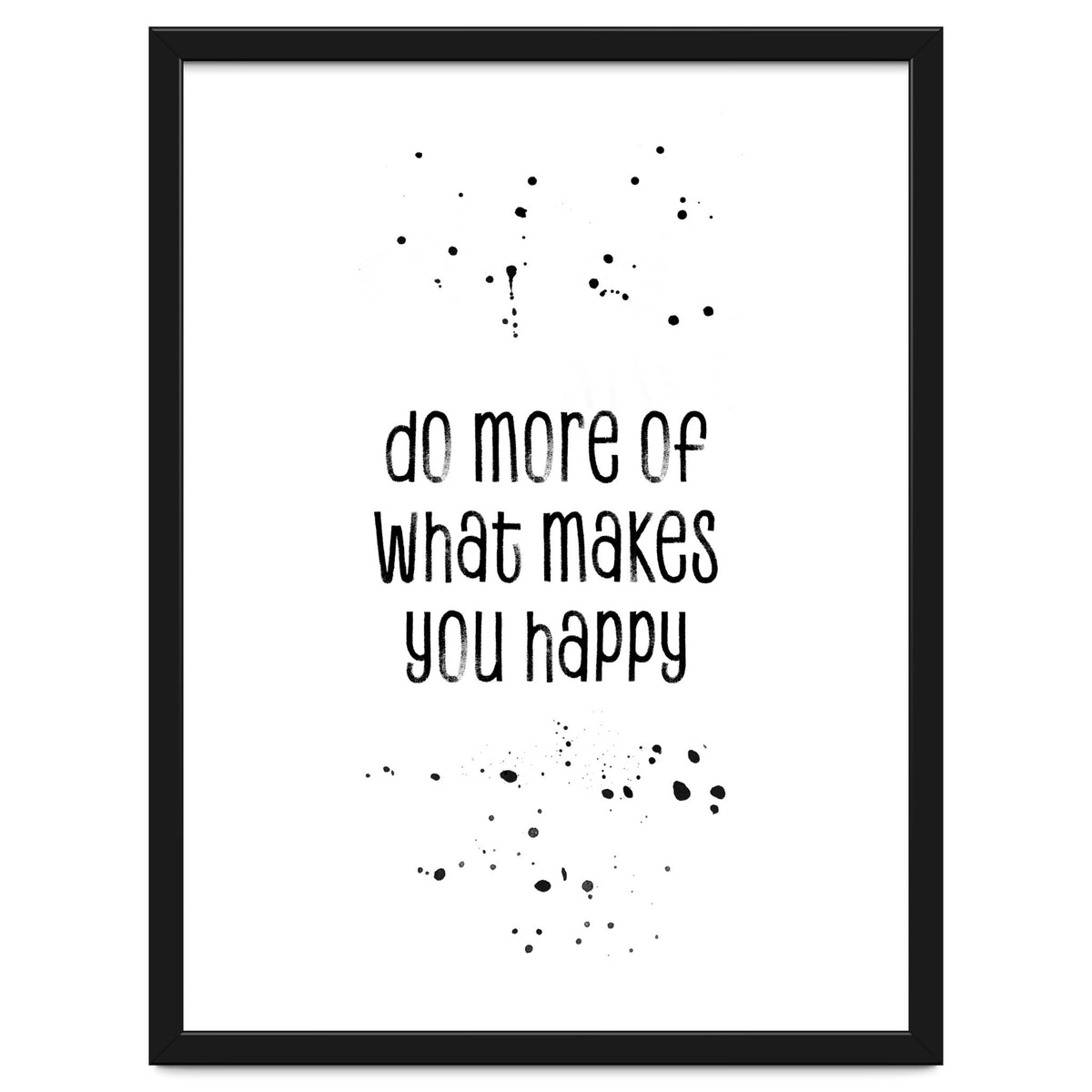 TEXT ART Do more of what makes you happy