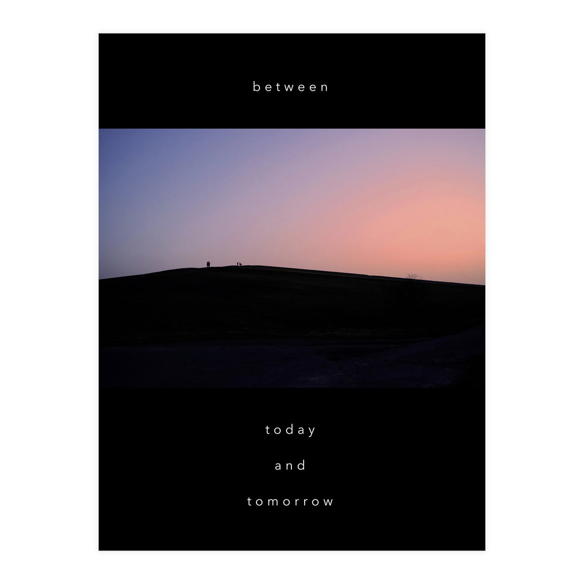 between today and tomorrow (Print Only)