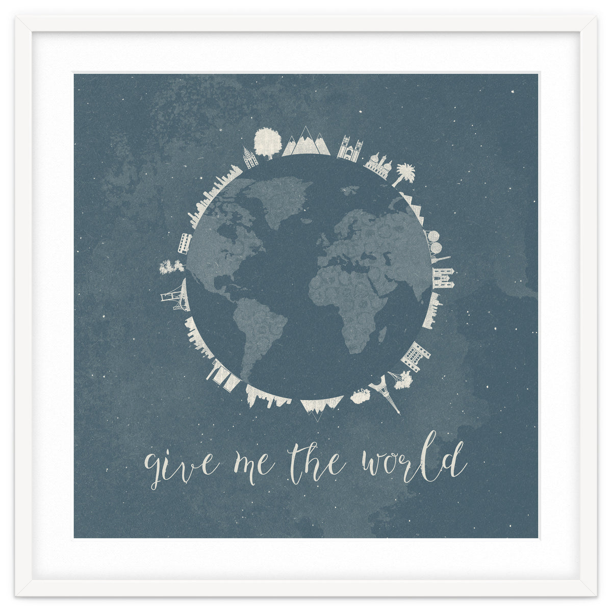 Give me the world