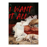 I Want It All (Print Only)