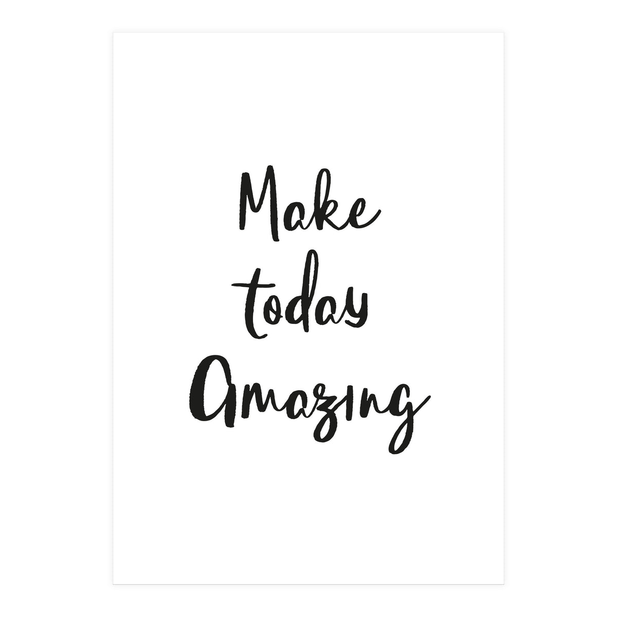 Make Today Amazing (Print Only)