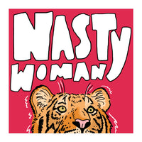 Nasty Woman (Print Only)