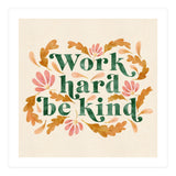 Work Hard and Be Kind (Print Only) thumbnail