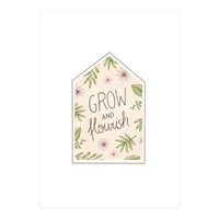 Grow And Flourish (Print Only)