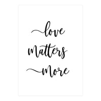 Love Matters More (Print Only)