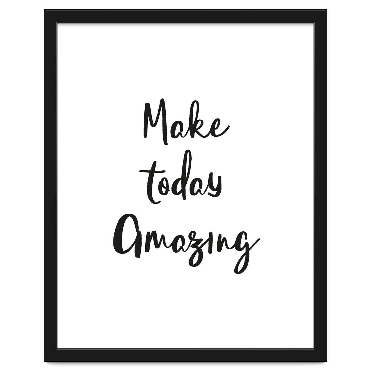 Make Today Amazing