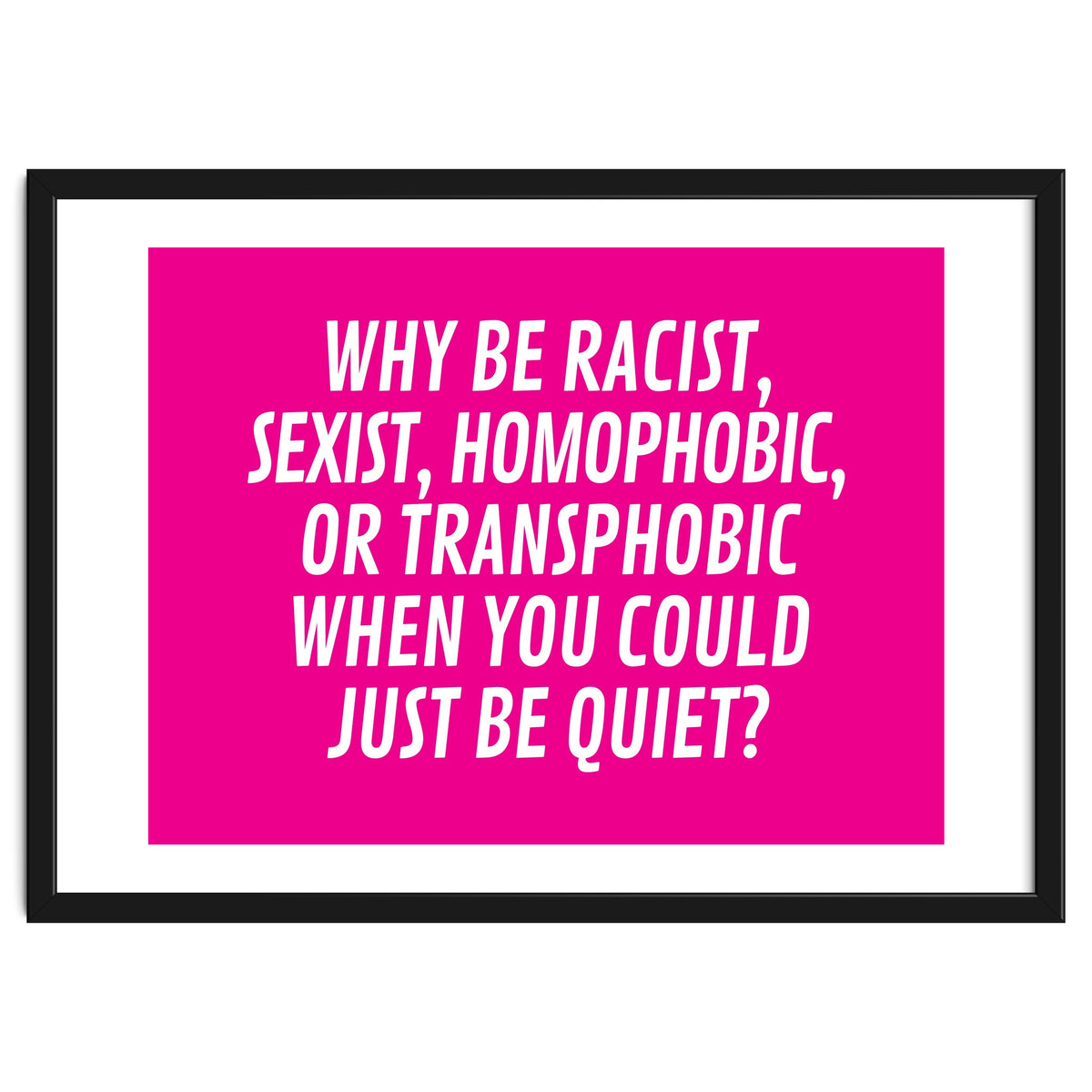 Why Be Racist, Sexist, Homophobic, Or Transphobic When You Could Just Be Quiet Pink