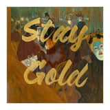 Stay Gold (Print Only) thumbnail