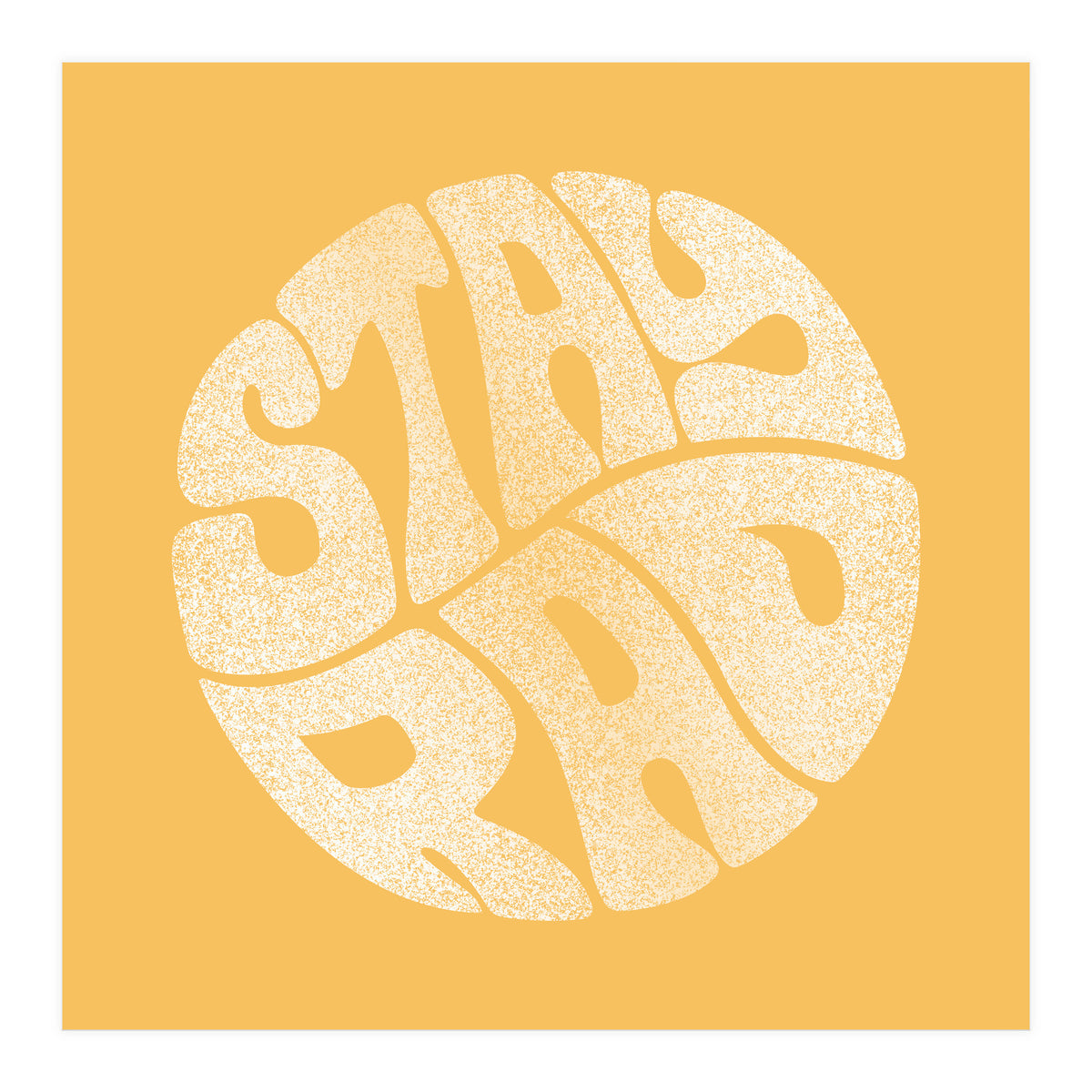 Stay Rad (Yellow) (Print Only)