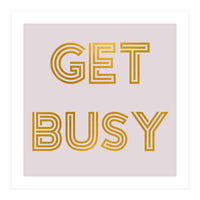 Get Busy  (Print Only)