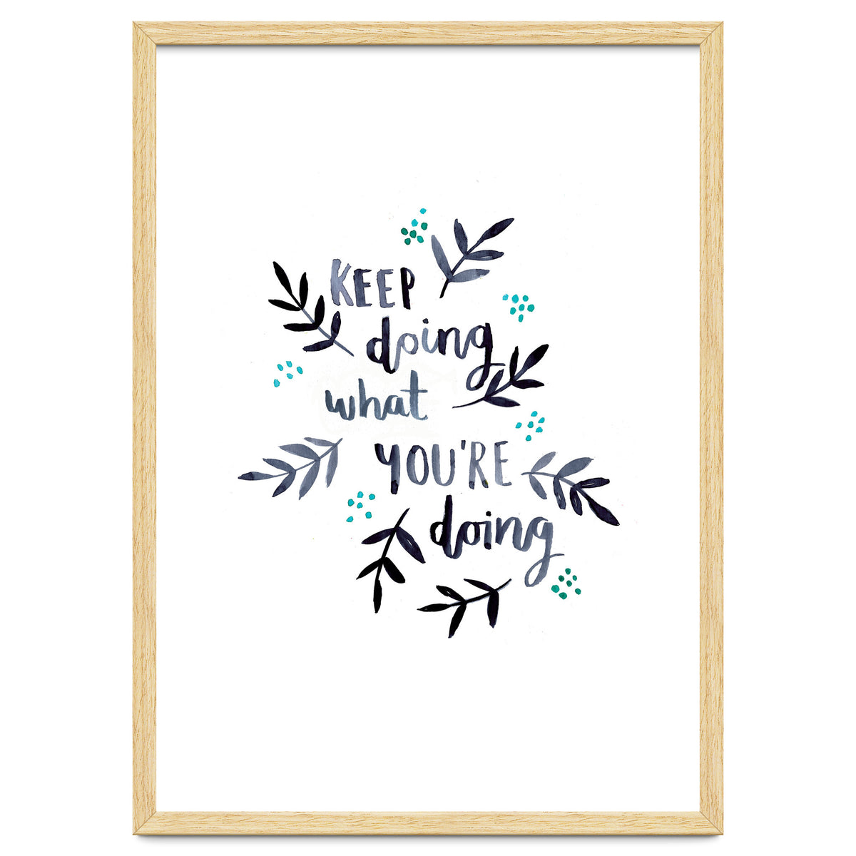 Keep Doing What You're Doing