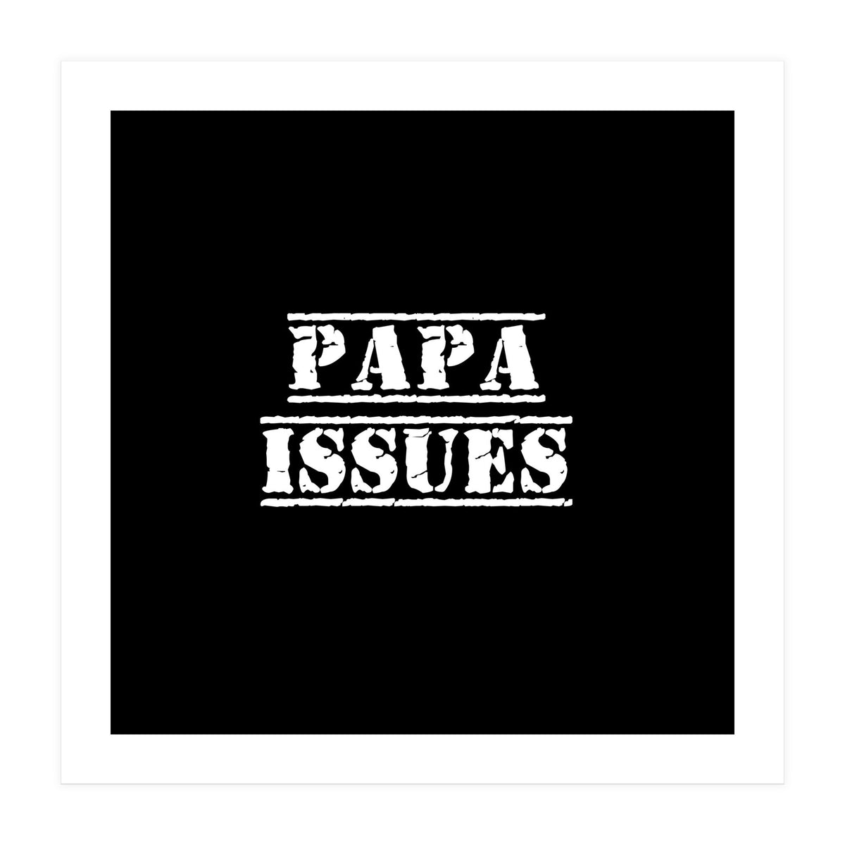 Papa issues - French daddy issues (Print Only)