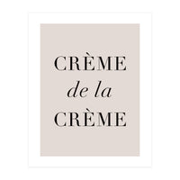 Creme De La Creme (Print Only)