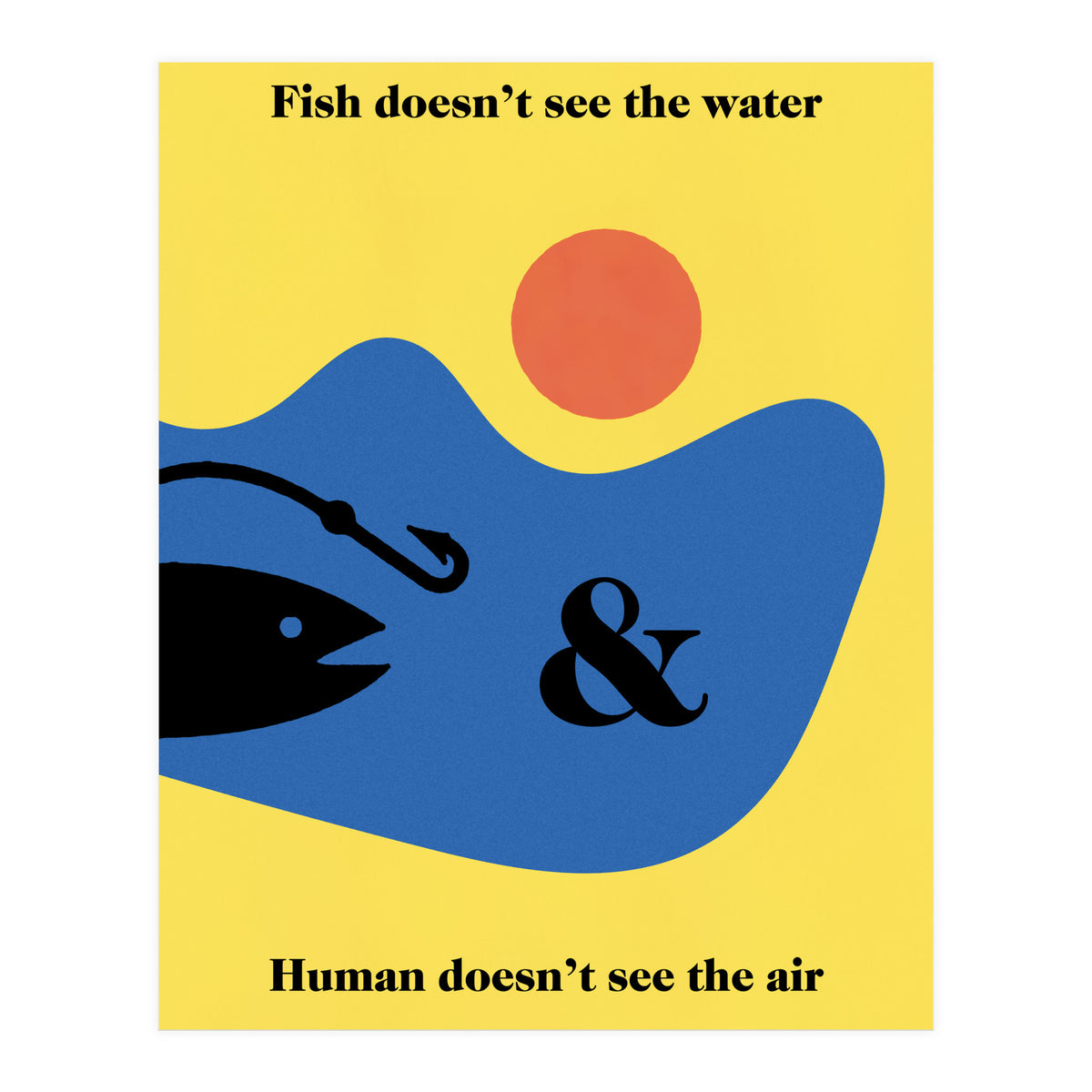 Fish - Water & Human - Air (Print Only)