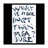 WHAT IS MORE IMPORTANT THAN PLEASURE? (Print Only) thumbnail
