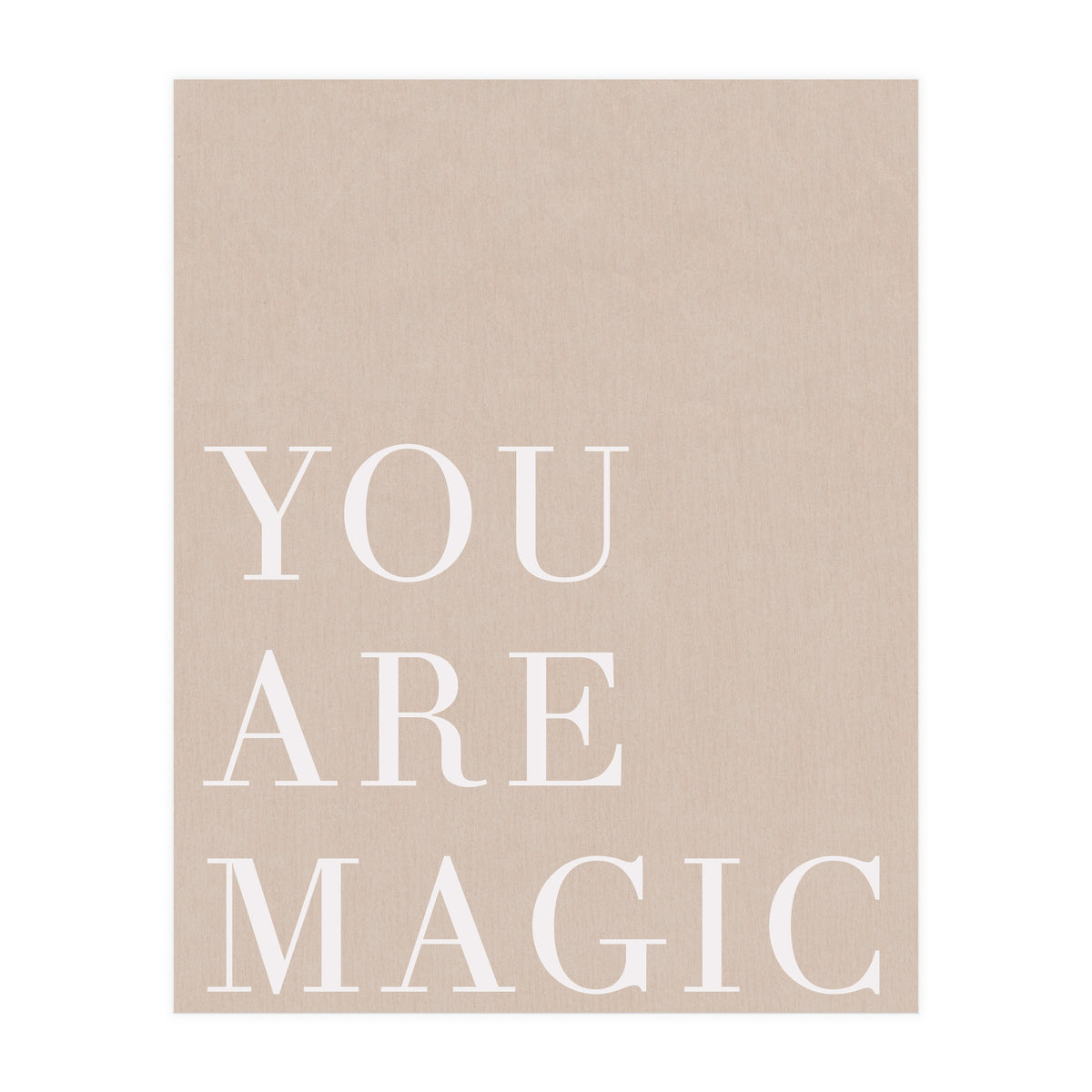You Are Magic Beige (Print Only)