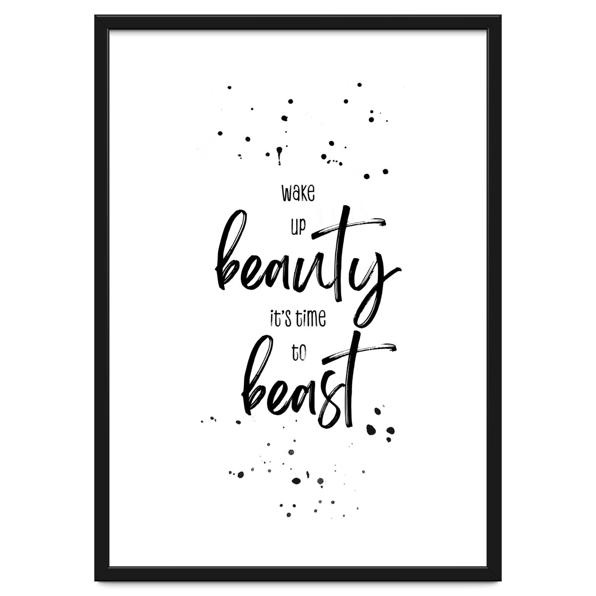 Wake up beauty it’s time to beast