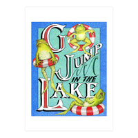 Go Jump In The Lake (Print Only)