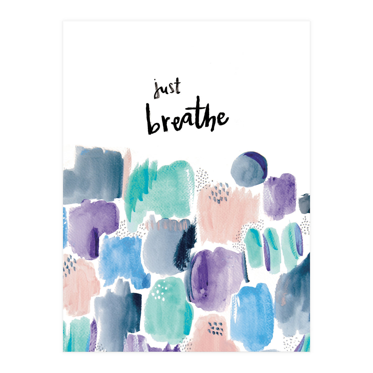 Abstract Shapes - Just breathe (Print Only)