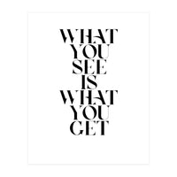 WHAT YOU SEE (Print Only)