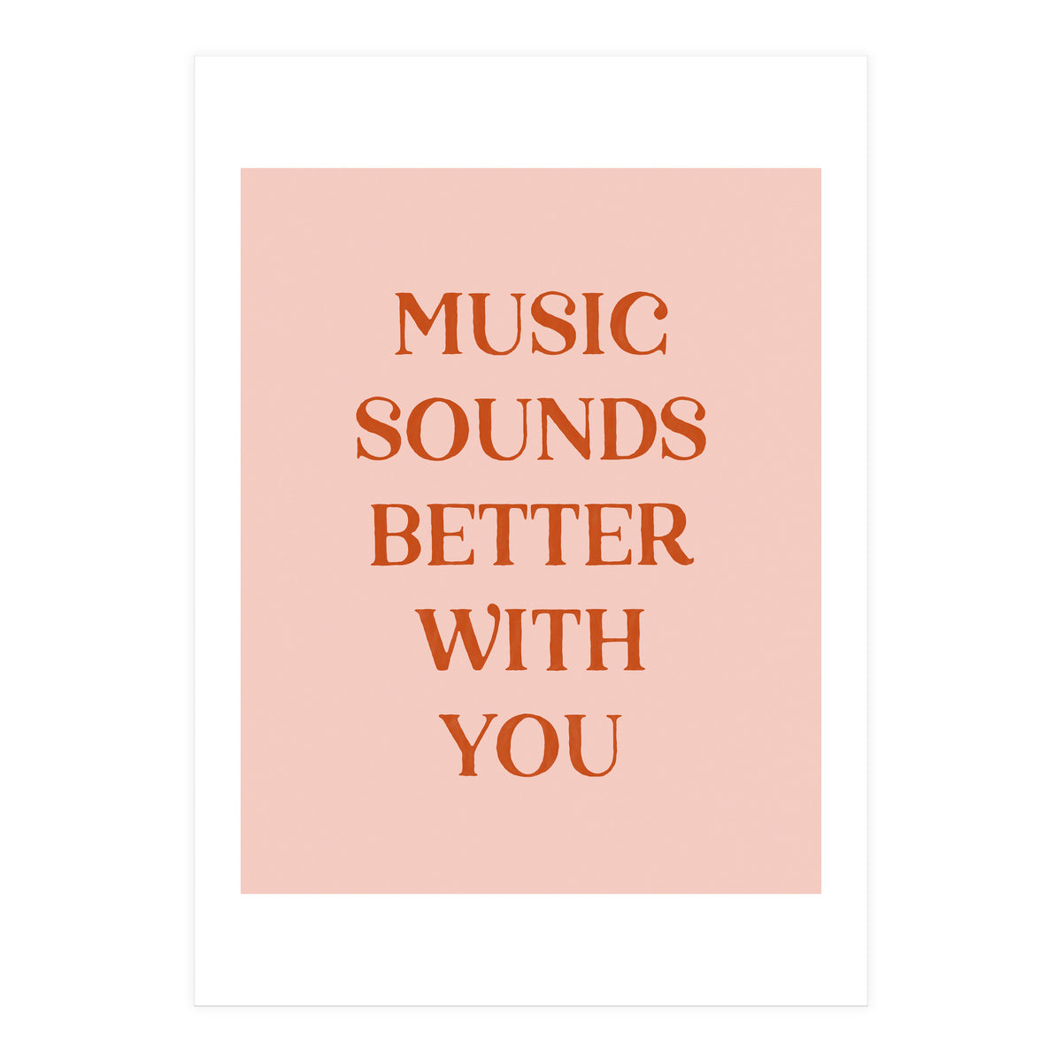 Music Sounds Better With You II (Print Only)