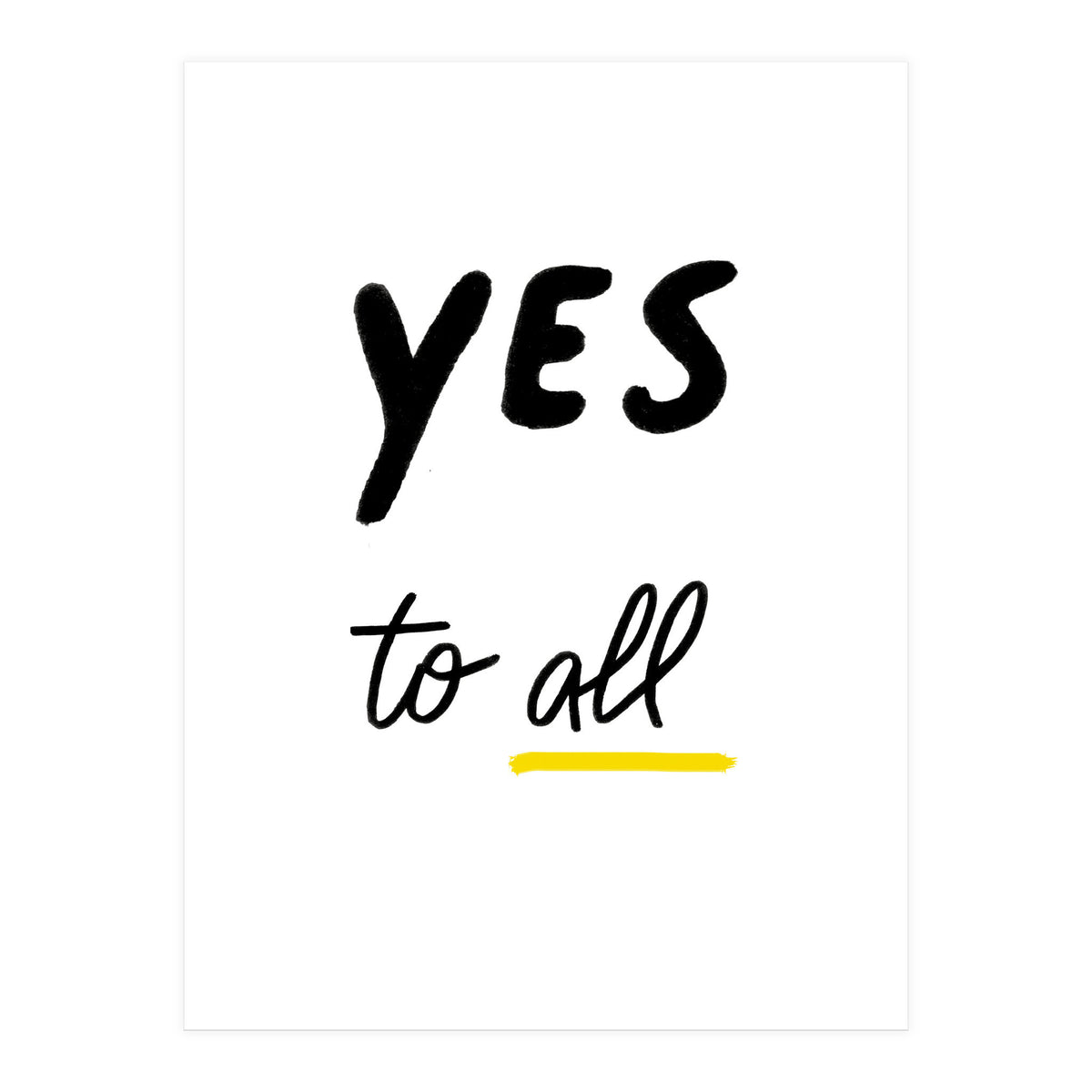 Yes to all (Print Only)
