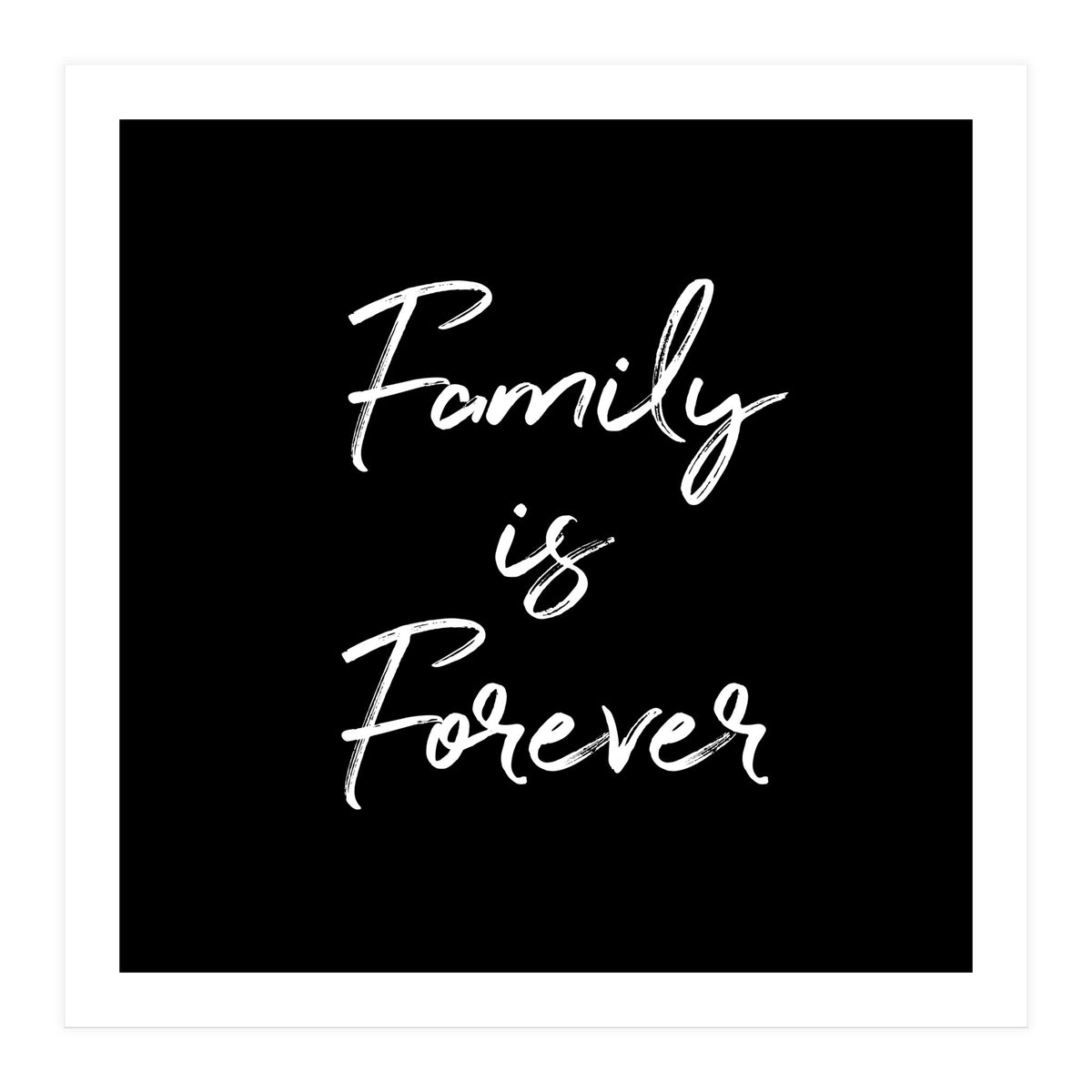 Family Is Forever (Print Only)