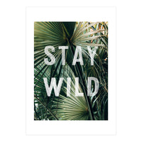 Stay Wild  (Print Only)