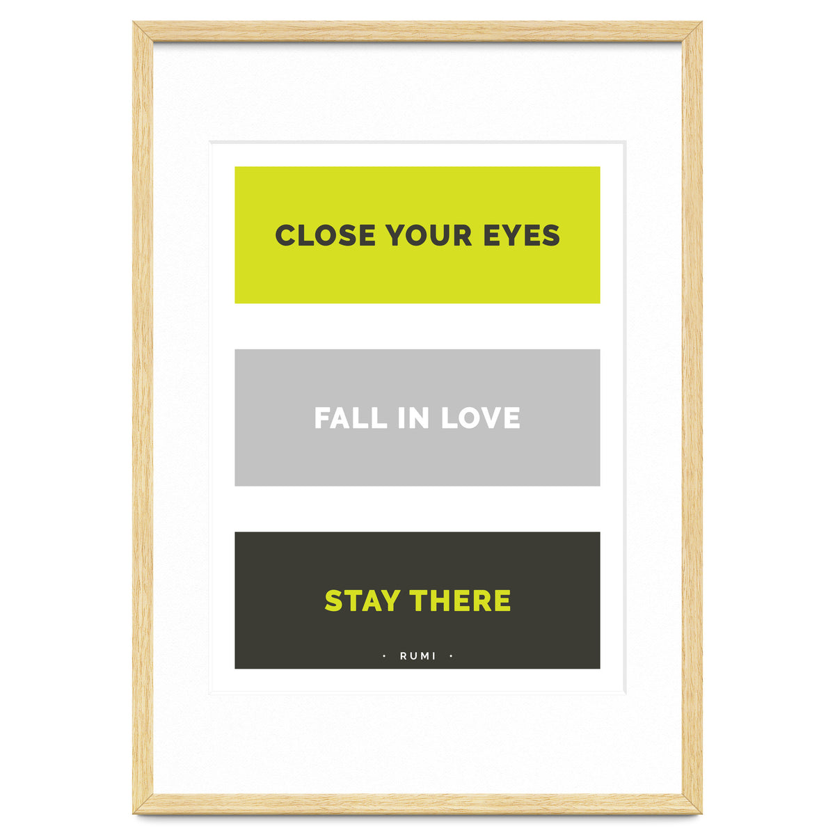 Close Your Eye, Fall In Love, Stay There - Rumi Quote Typography