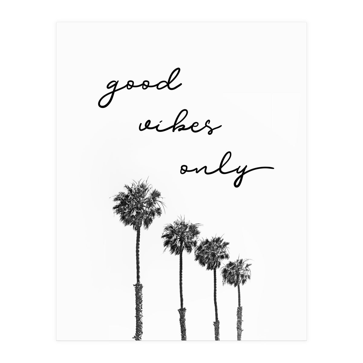 GOOD VIBES ONLY Dreaming under palm trees (Print Only)