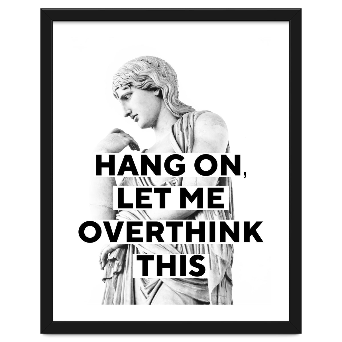 Hang On Let Me Overthink This