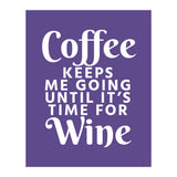 Coffee Keeps Me Going Until It's Time For Wine Ultra Violet (Print Only) thumbnail