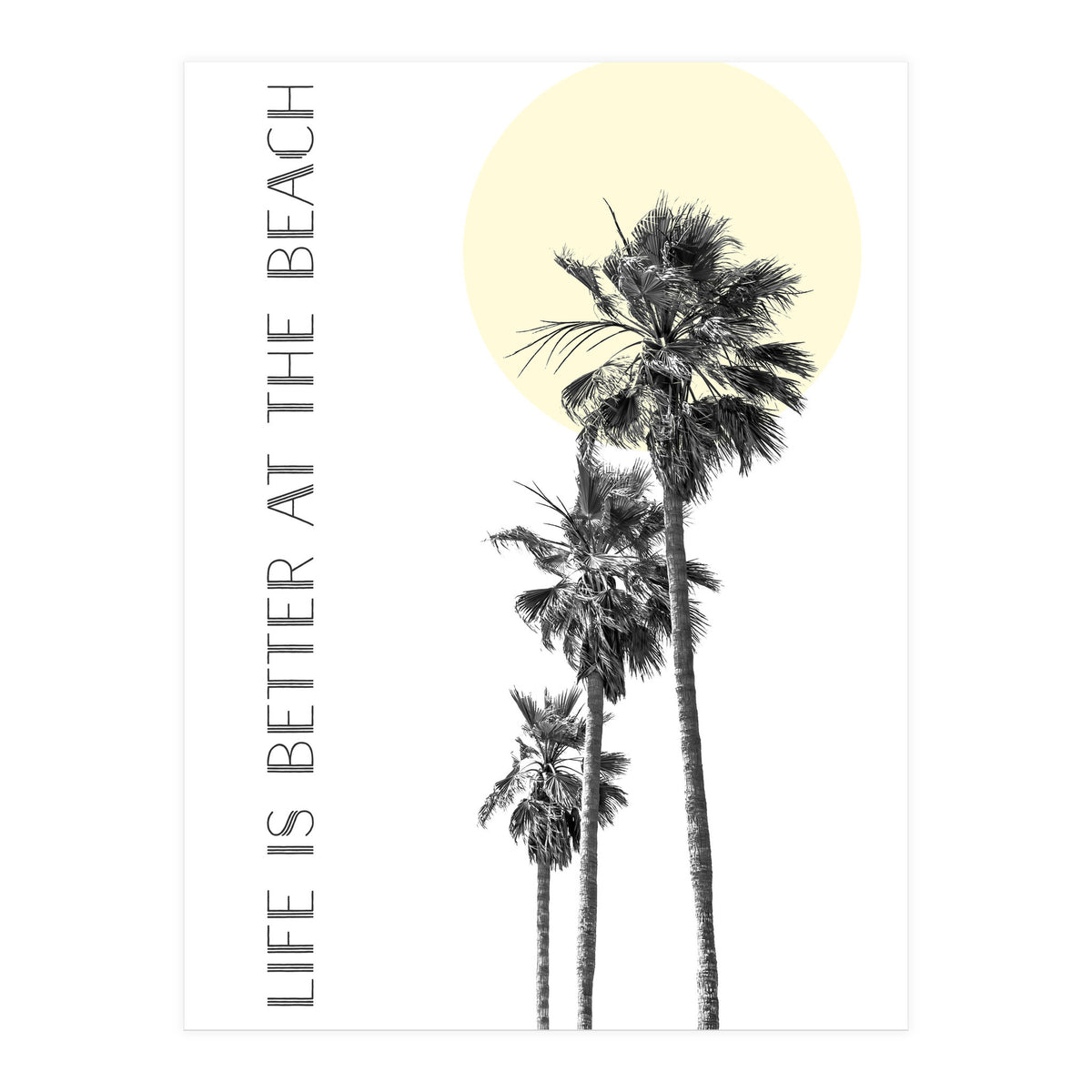 Life is better at the beach | palm trees (Print Only)
