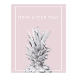 Have a nice day! - Pineapple Pink (Print Only) thumbnail