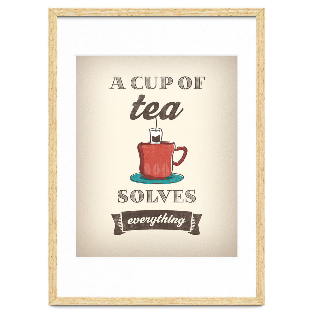 A Cup Of Tea Solves Everything