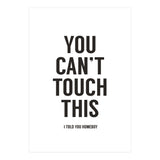 You Cant Touch This White (Print Only) thumbnail