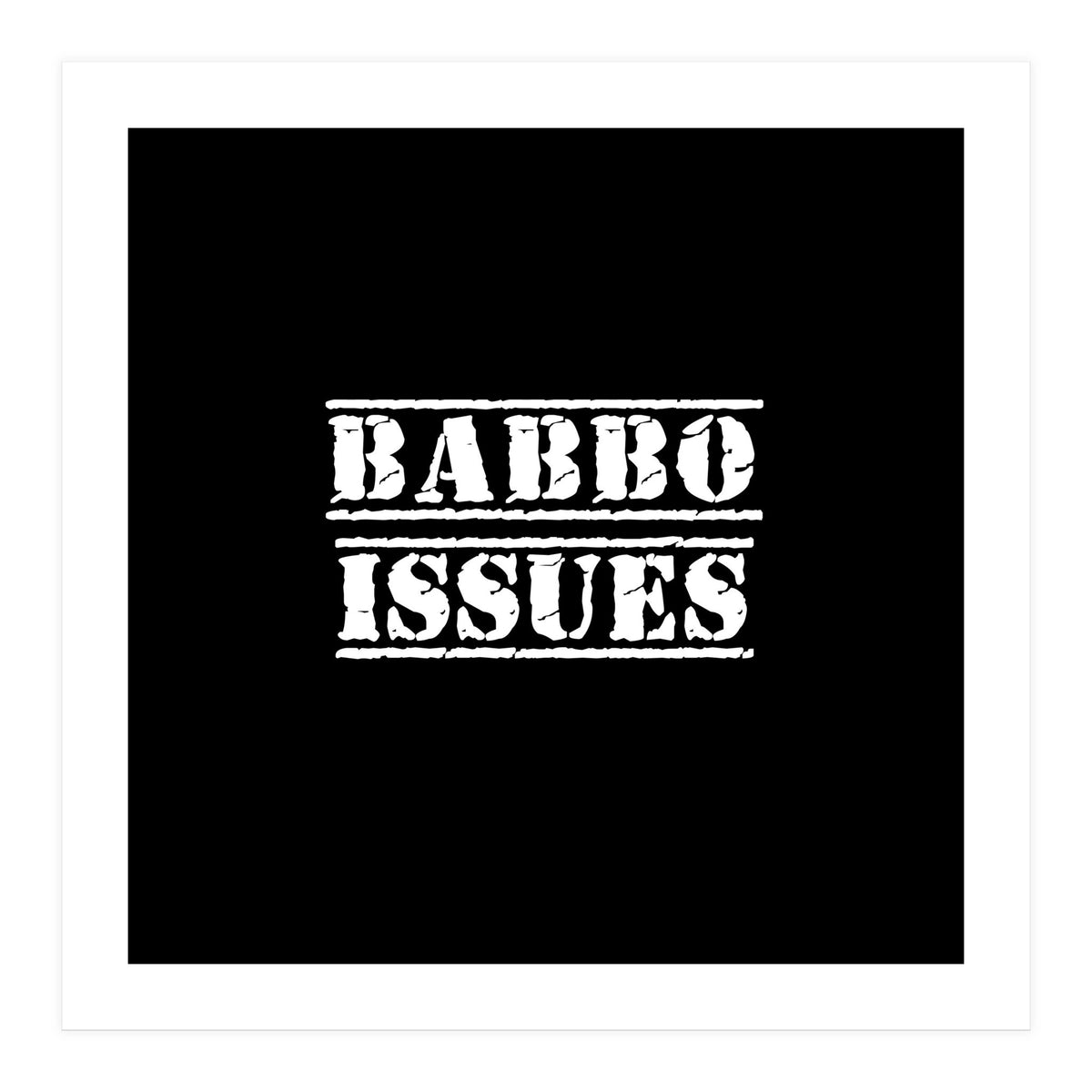 Babbo Issues - Italian daddy issues (Print Only)