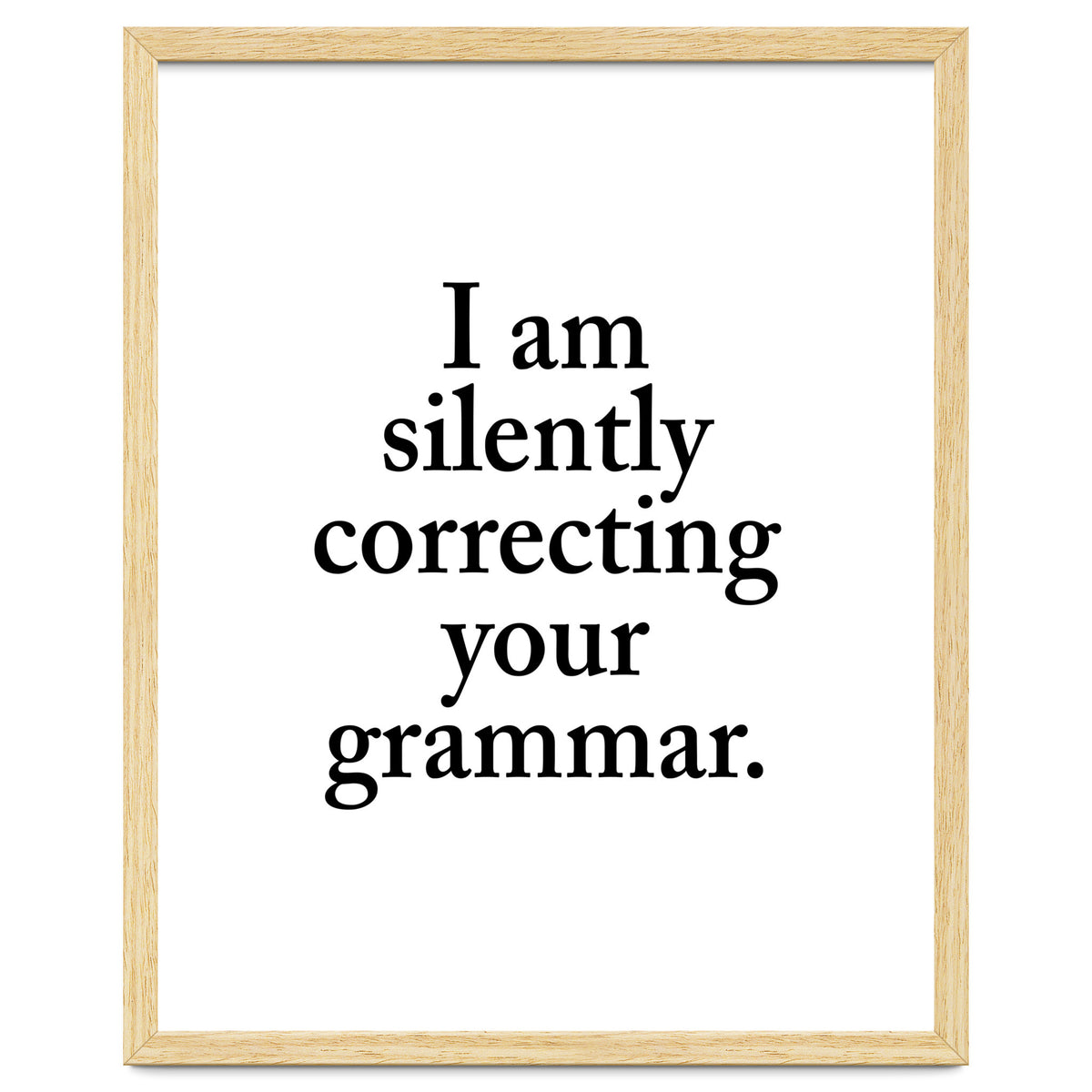 I Am Silently Correcting Your Grammar