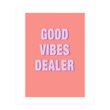 Good Vibes Dealer  (Print Only) thumbnail