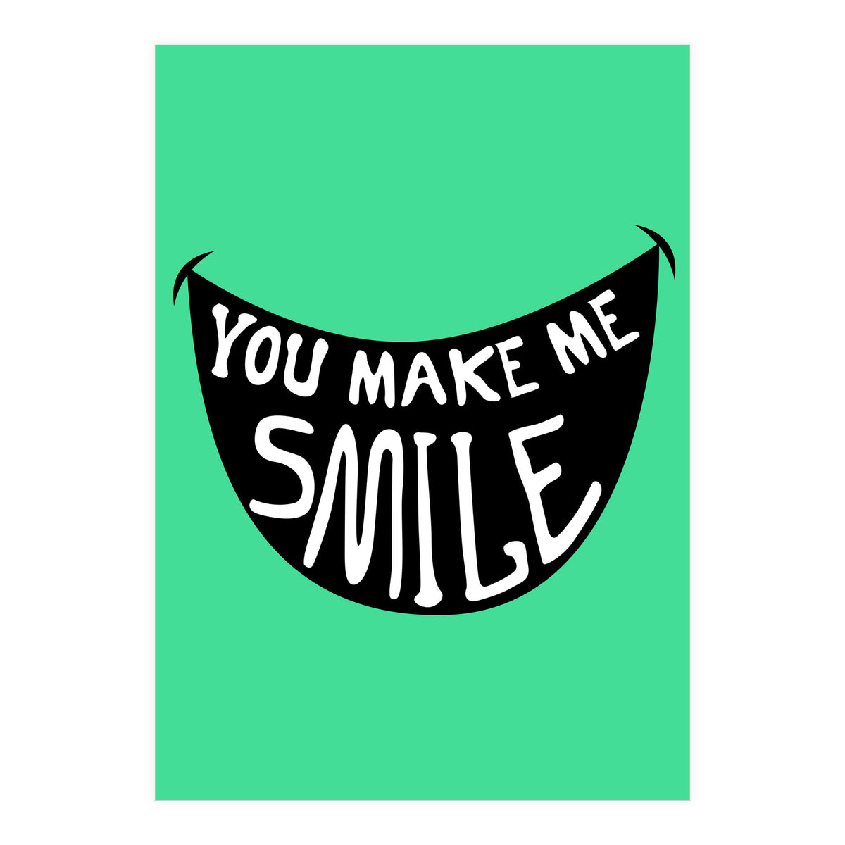 You Make Me Smile (Print Only)