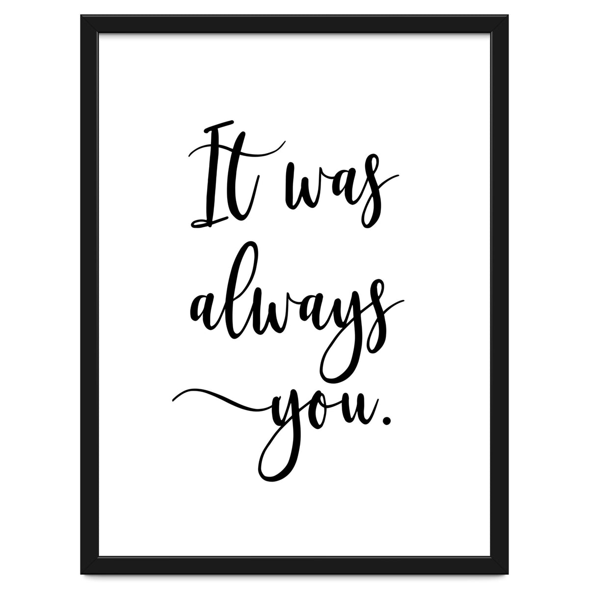 It Was Always You