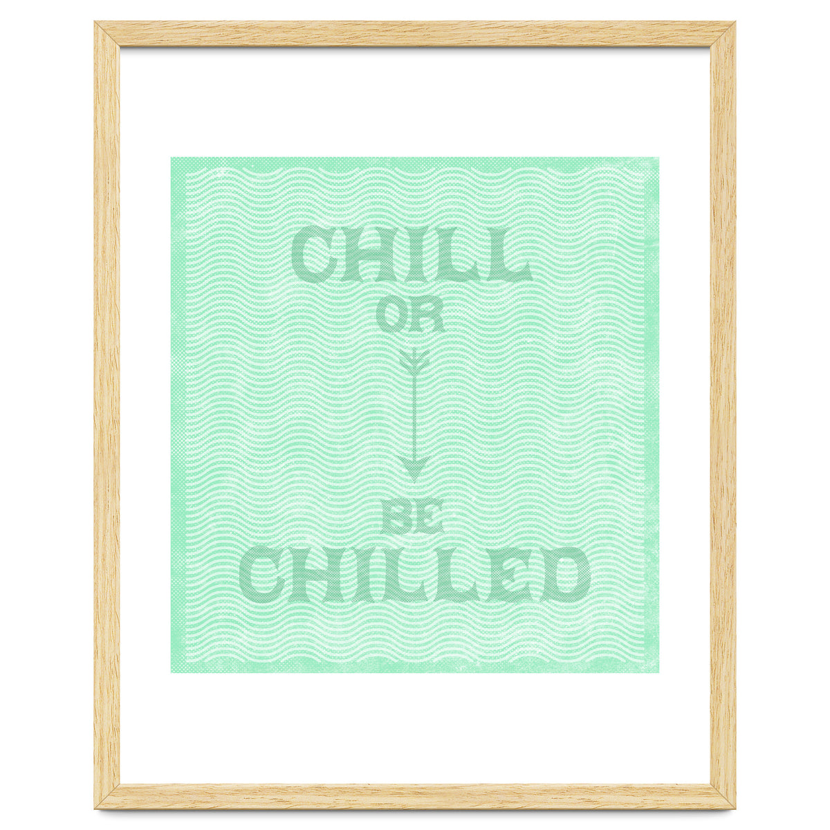 Chill Or Be Chilled