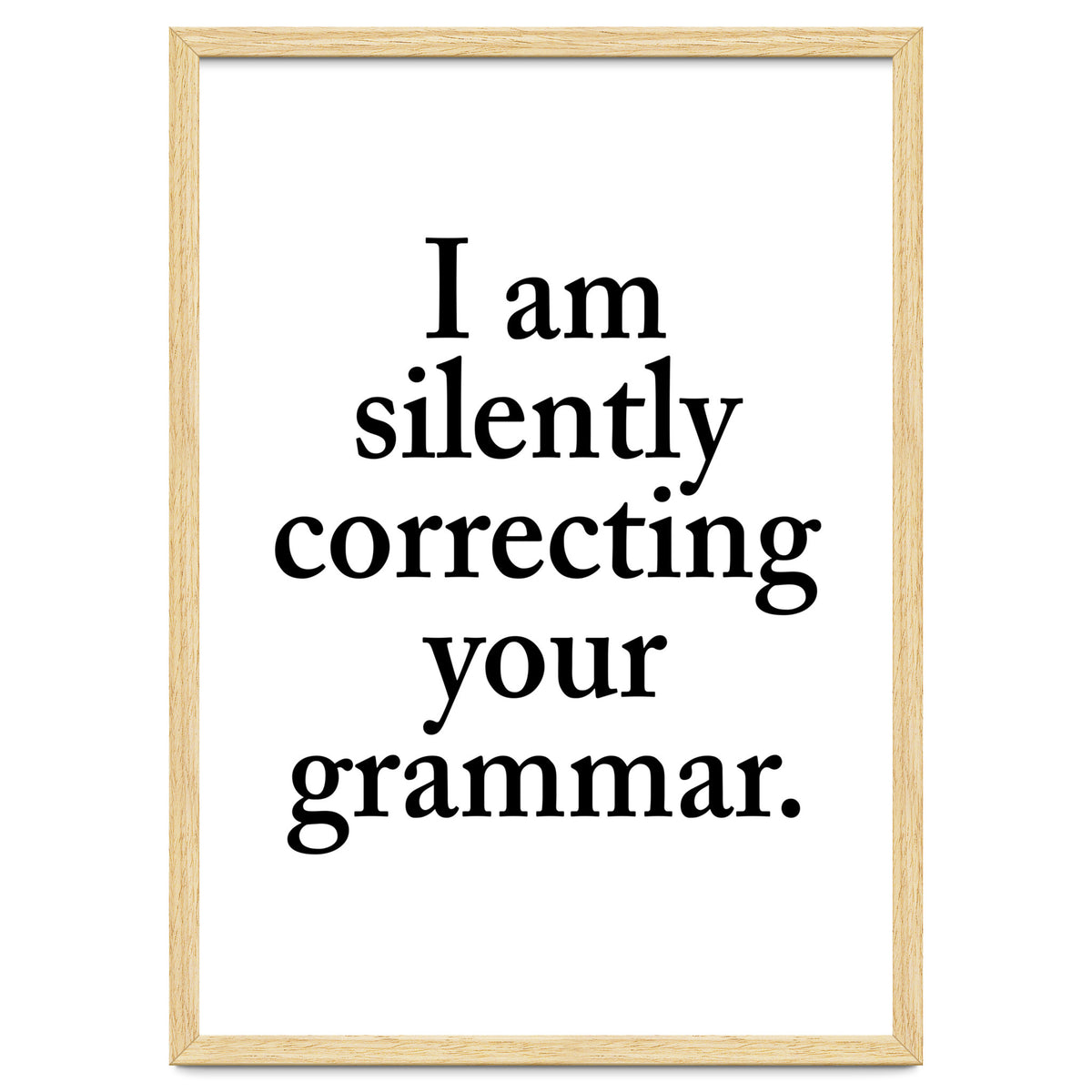 I Am Silently Correcting Your Grammar