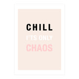 Chill I'ts Only Chaos  (Print Only) thumbnail
