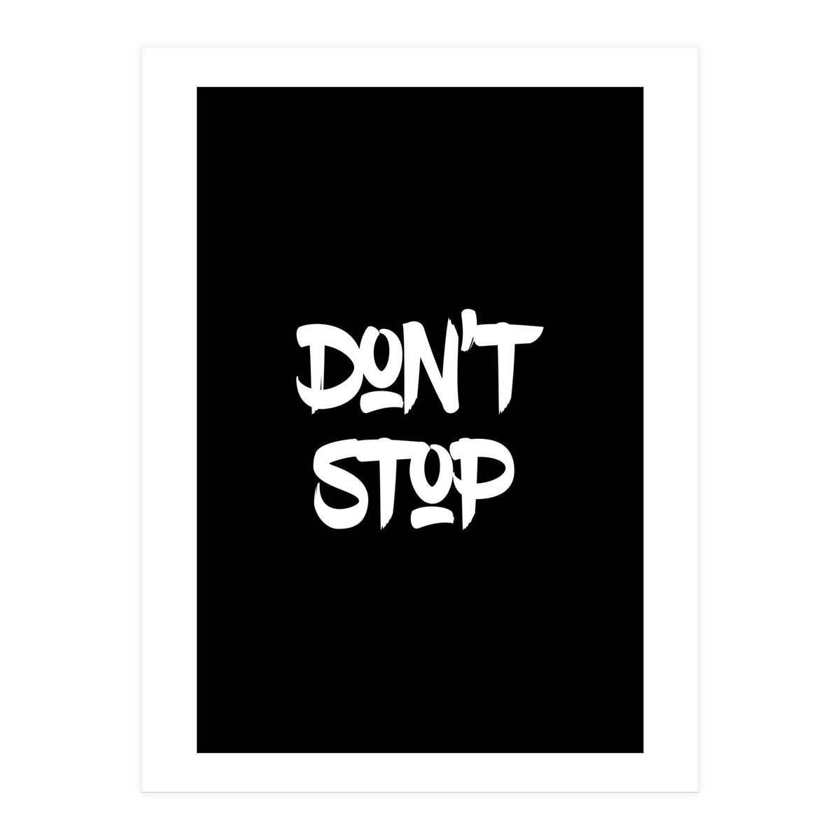 Modern Minimalist Typography Don't Stop (Print Only)