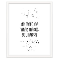 TEXT ART Do more of what makes you happy