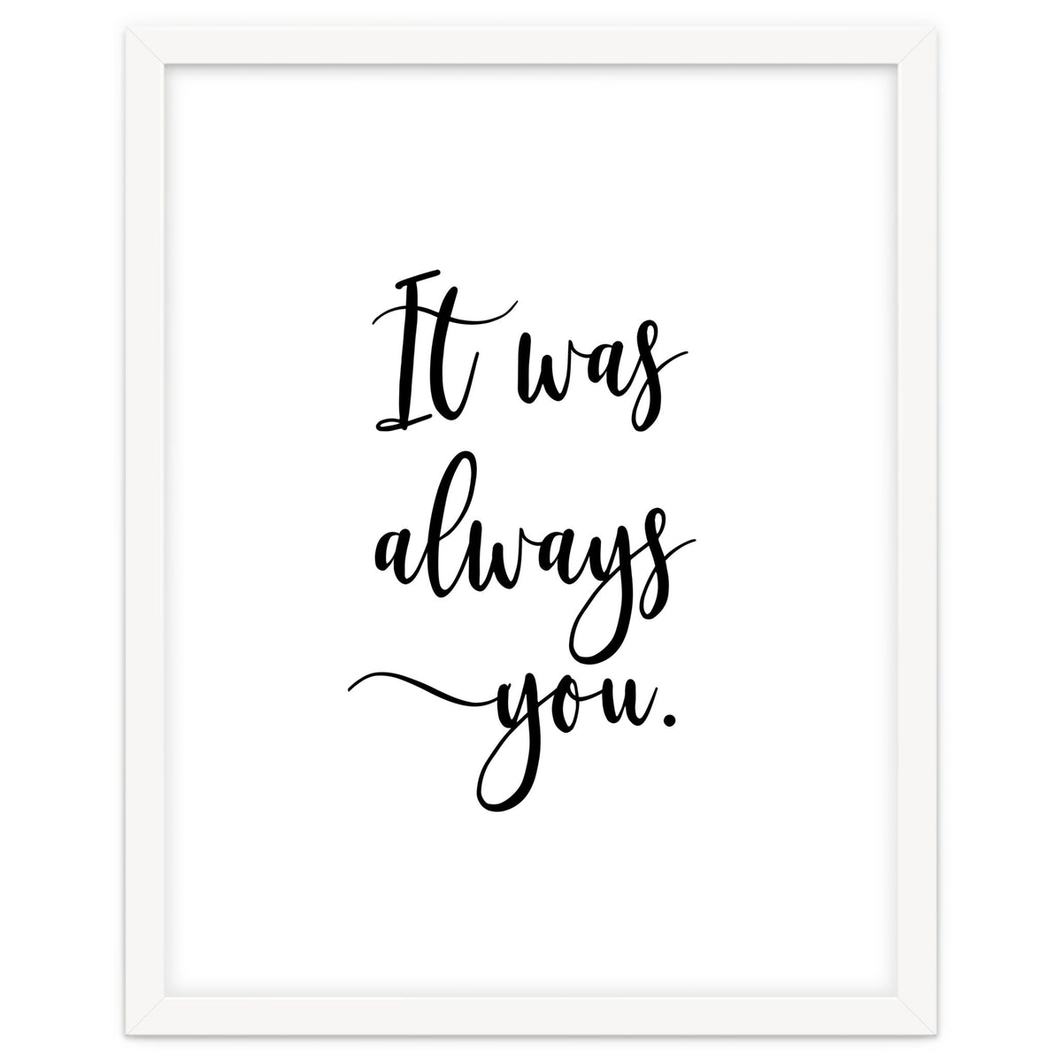 It Was Always You