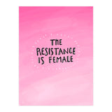 The Resistance Is Female (Print Only) thumbnail