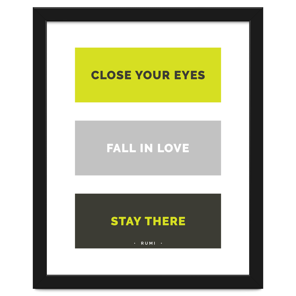 Close Your Eye, Fall In Love, Stay There - Rumi Quote Typography